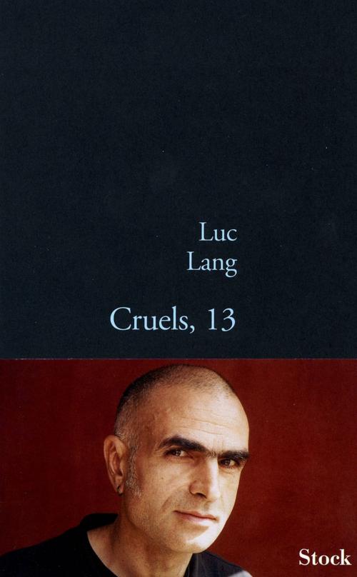 Cover of the book Cruels, 13 by Luc Lang, Stock