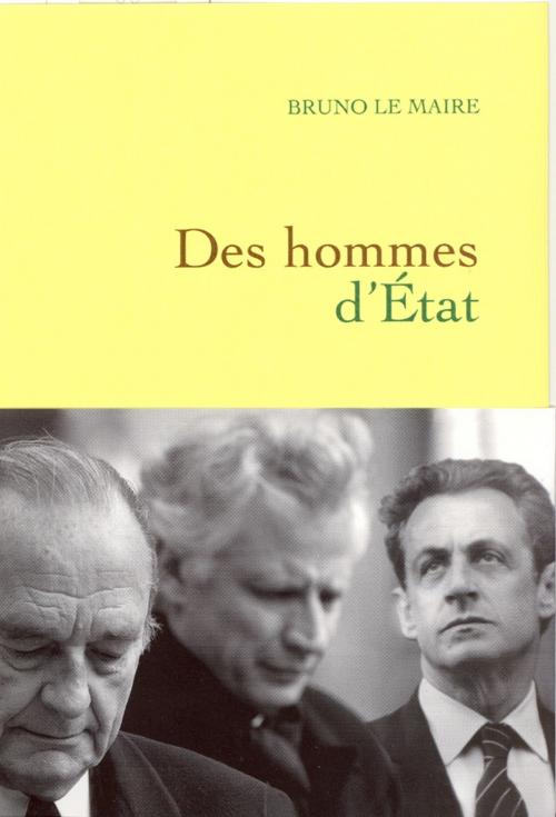 Cover of the book Des hommes d'Etat by Bruno Le Maire, Grasset