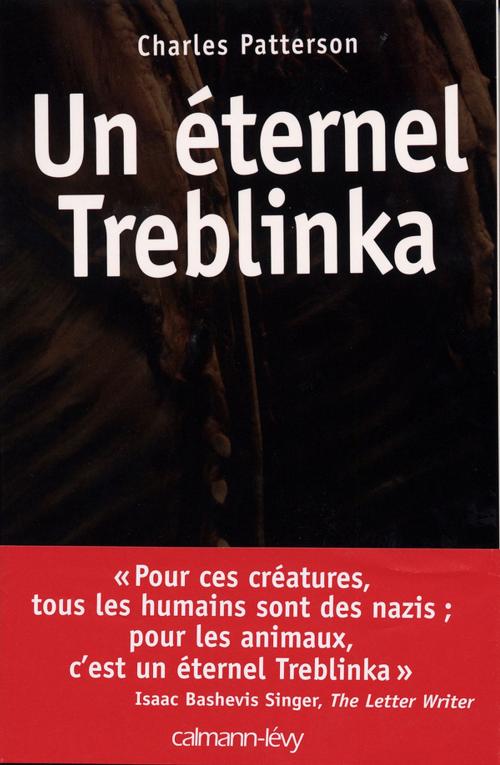Cover of the book Un éternel Treblinka by Charles Patterson, Calmann-Lévy