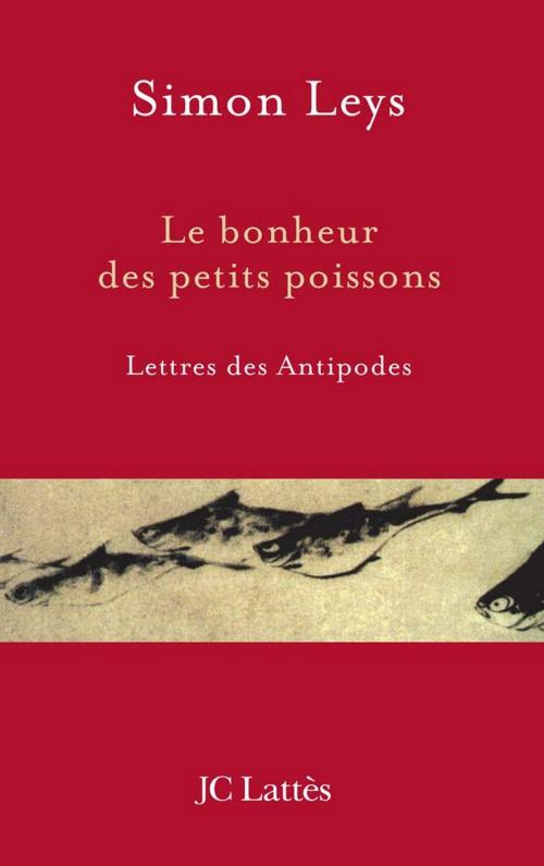 Cover of the book Le bonheur des petits poissons by Simon Leys, JC Lattès