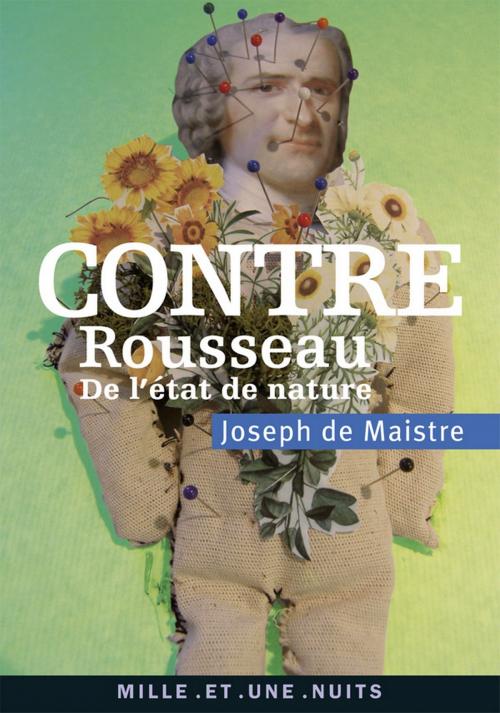 Cover of the book Contre Rousseau by Joseph de Maistre, Fayard/Mille et une nuits