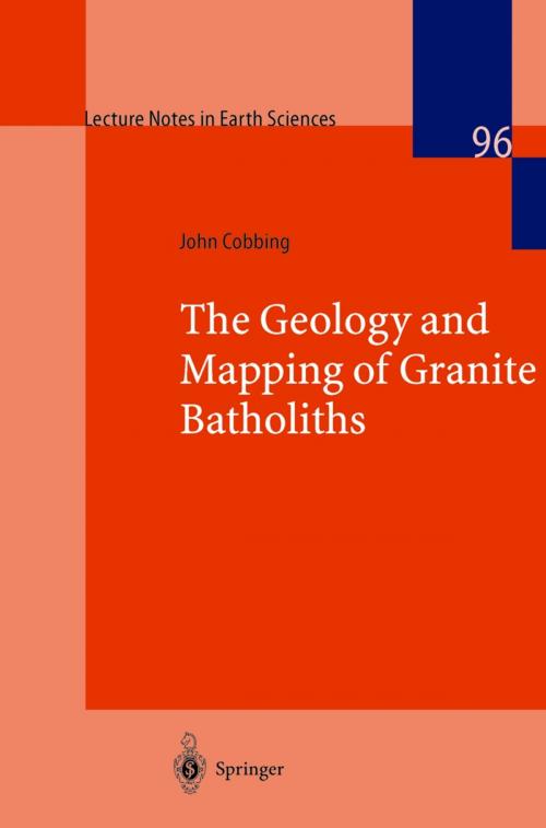 Cover of the book The Geology and Mapping of Granite Batholiths by John Cobbing, Springer Berlin Heidelberg