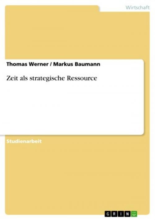 Cover of the book Zeit als strategische Ressource by Markus Baumann, Thomas Werner, GRIN Verlag