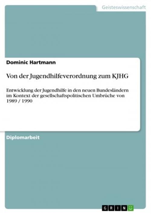 Cover of the book Von der Jugendhilfeverordnung zum KJHG by Dominic Hartmann, GRIN Verlag