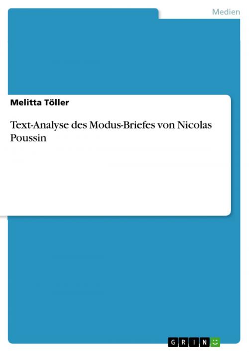 Cover of the book Text-Analyse des Modus-Briefes von Nicolas Poussin by Melitta Töller, GRIN Verlag