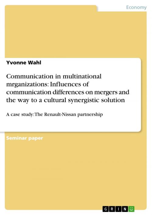 Cover of the book Communication in multinational mrganizations: Influences of communication differences on mergers and the way to a cultural synergistic solution by Yvonne Wahl, GRIN Publishing