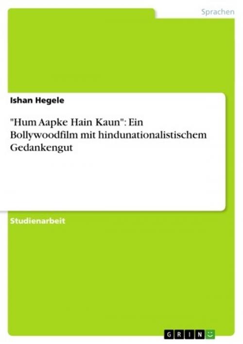Cover of the book 'Hum Aapke Hain Kaun': Ein Bollywoodfilm mit hindunationalistischem Gedankengut by Ishan Hegele, GRIN Verlag