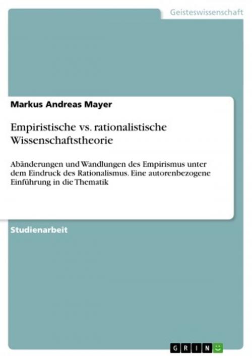 Cover of the book Empiristische vs. rationalistische Wissenschaftstheorie by Markus Andreas Mayer, GRIN Verlag