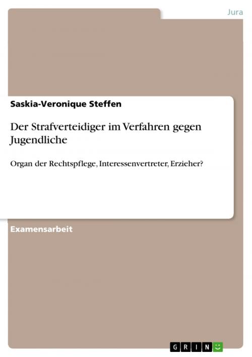 Cover of the book Der Strafverteidiger im Verfahren gegen Jugendliche by Saskia-Veronique Steffen, GRIN Verlag