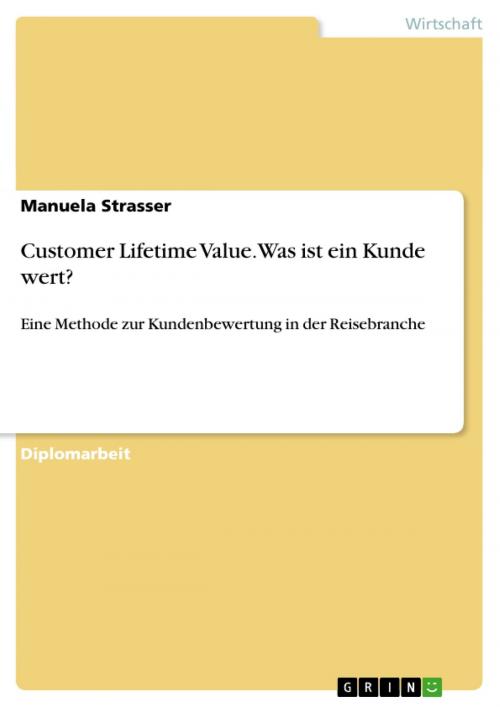 Cover of the book Customer Lifetime Value. Was ist ein Kunde wert? by Manuela Strasser, GRIN Verlag