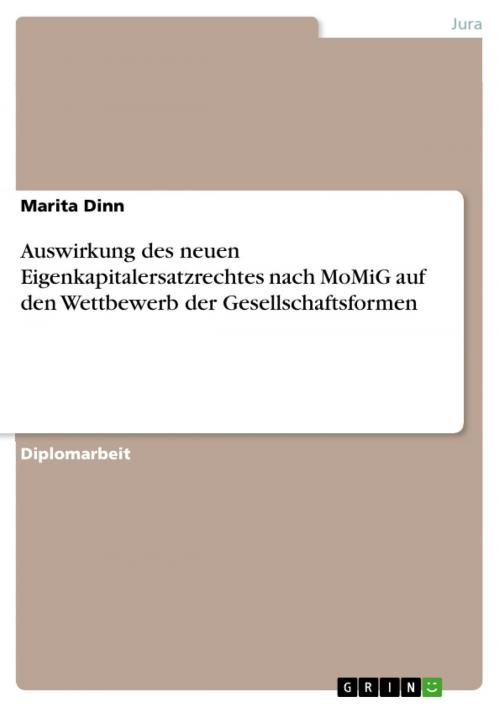 Cover of the book Auswirkung des neuen Eigenkapitalersatzrechtes nach MoMiG auf den Wettbewerb der Gesellschaftsformen by Marita Dinn, GRIN Verlag