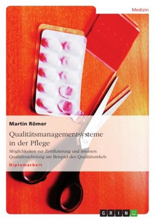 Cover of the book Qualitätsmanagementsysteme in der Pflege by Martin Römer, GRIN Verlag