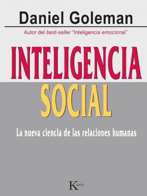 Cover of the book Inteligencia social by Daniel Goleman, Editorial Kairos