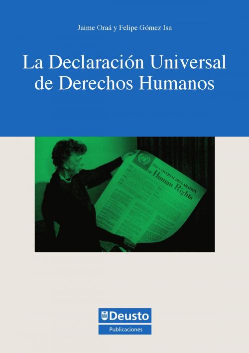 Cover of the book La declaración universal de Derechos Humanos by Jaime Oraá Oraá, Felipe Gómez Isa, Universidad de Deusto