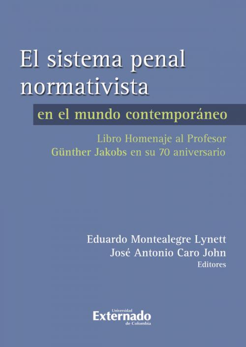 Cover of the book El sistema penal normativista by Eduardo Montealegre, José Antonio Caro, Universidad Externado