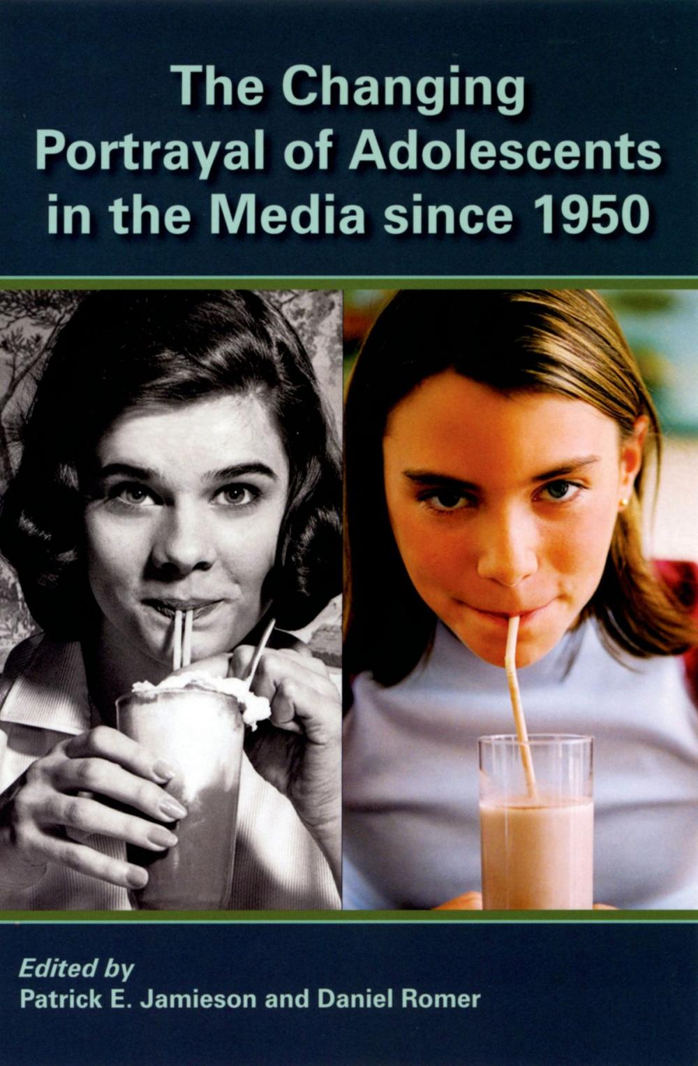 Big bigCover of The Changing Portrayal of Adolescents in the Media Since 1950