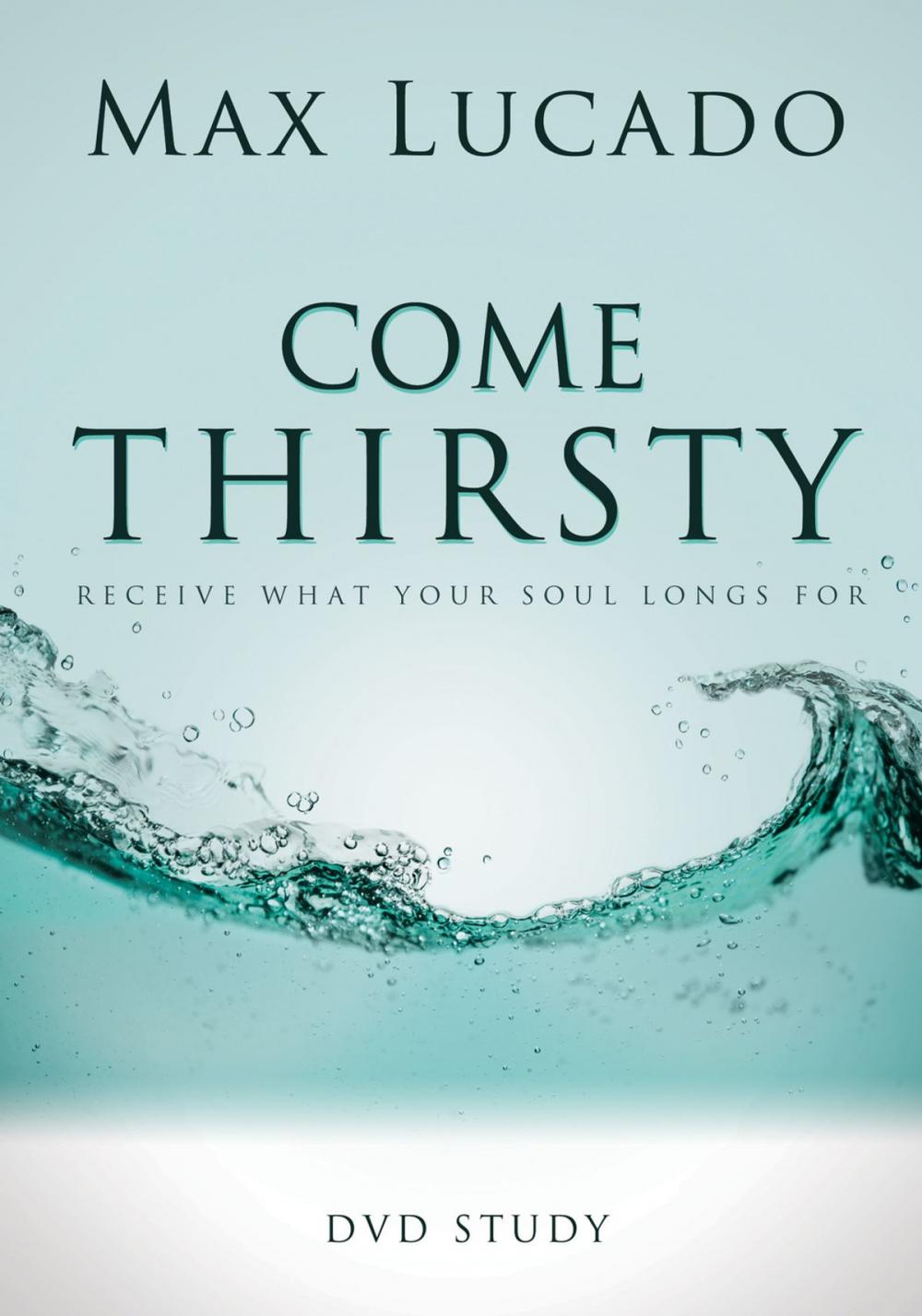 Big bigCover of Come Thirsty DVD Study Leaders Guide