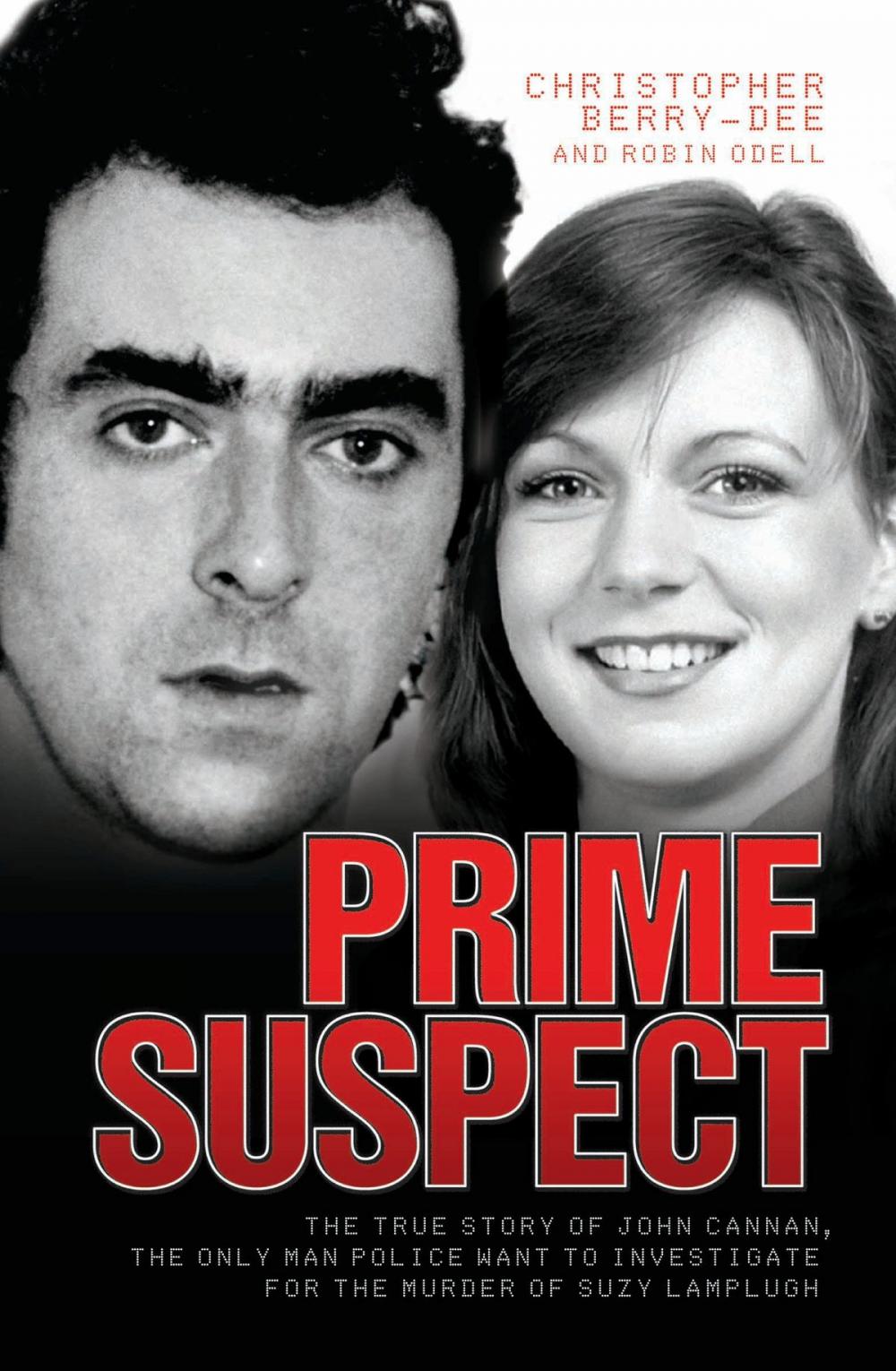 Big bigCover of Prime Suspect - The True Story of John Cannan, The Only Man the Police Want to Investigate for the Murder of Suzy Lamplugh