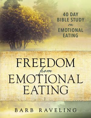 bigCover of the book Freedom from Emotional Eating: A Weight Loss Bible Study by 