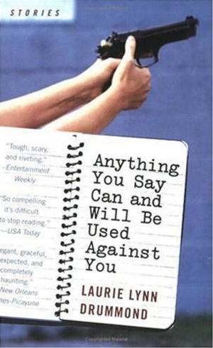 Cover of the book Anything You Say Can and Will Be Used Against You by Stuart Woods