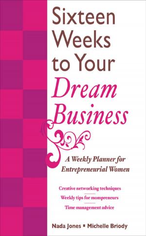 Book cover of 16 Weeks to Your Dream Business: A Weekly Planner for Entrepreneurial Women
