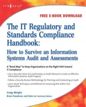 Cover of the book The IT Regulatory and Standards Compliance Handbook by A. Kayode Coker, PhD