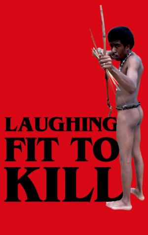 Cover of the book Laughing Fit to Kill by Ethan Mordden