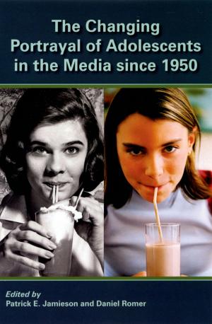 Cover of the book The Changing Portrayal of Adolescents in the Media Since 1950 by Emily Hemelrijk