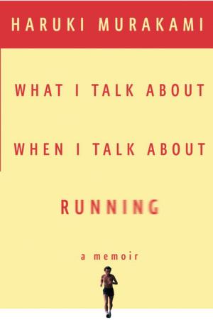 Book cover of What I Talk About When I Talk About Running