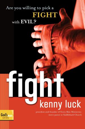 Cover of the book Fight by Stephen Arterburn, Kenny Luck, Todd Wendorff