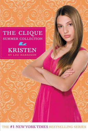 Cover of the book Clique Summer Collection #4:Kristen by Gail Carriger