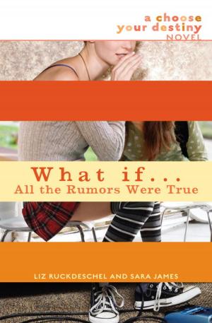 Cover of the book What If . . . All the Rumors Were True by Kate Banks