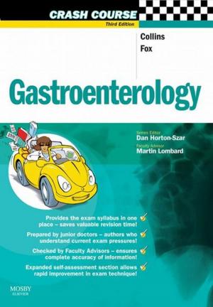 Cover of the book Crash Course: Gastroenterology E-Book by Paul A. O'Neill, BSc(Hons), MBChB, FRCP (Lon), MD, FAcadMed, FHEA, Alexandra Evans, MBChB, MRCGP, DRCOG, DFRSH, Tim Pattison, BSc, MBChB, MRCP, MSc, PGCert (Med Ed), Meriel Tolhurst-Cleaver, MA (Cantab), MB BChir, MRCPCH, Serena Tolhurst-Cleaver, MBChB, MRCP(Lon), FFICM, PGCert(MMC)