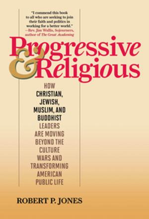 Cover of the book Progressive &amp; Religious by Robert J. Garmston, Bruce M. Wellman