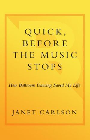 Cover of the book Quick, Before the Music Stops by Caroline Paul