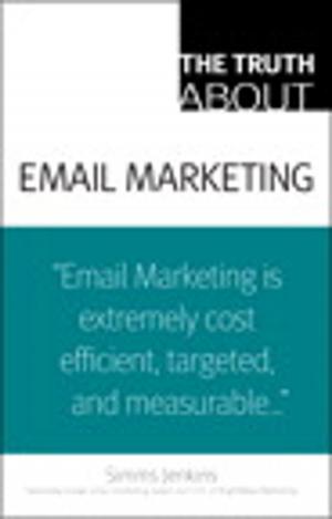 Cover of the book The Truth About Email Marketing by Jeff Revell