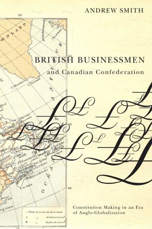 Cover of the book British Businessmen and Canadian Confederation by Donald Childs