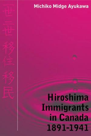 Cover of the book Hiroshima Immigrants in Canada, 1891-1941 by Colin M. Coates, Graeme Wynn