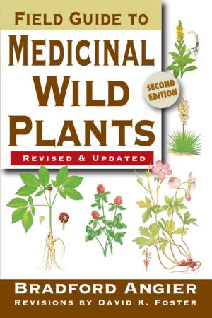 Cover of the book Field Guide to Medicinal Wild Plants by Thomas Goodrich, Debra Goodrich
