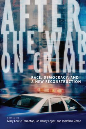 Cover of the book After the War on Crime by Kyra D. Gaunt