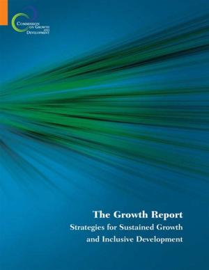 Cover of the book The Growth Report: Strategies For Sustained Growth And Inclusive Development by World Bank