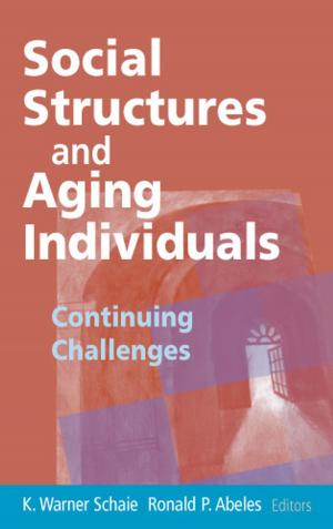 Cover of the book Social Structures and Aging Individuals by Paz Orellana