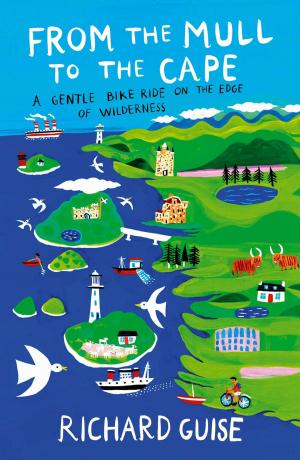 Cover of the book From the Mull to the Cape: A Gentle Bike Ride on the Edge of Wilderness by Richard Benson