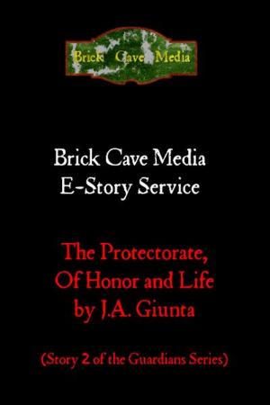 Cover of the book The Protectorate, of Honor and Life by Annie T. Olgie