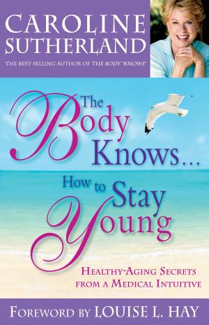 Cover of the book The Body Knows#How to Stay Young by Sandy Newbigging