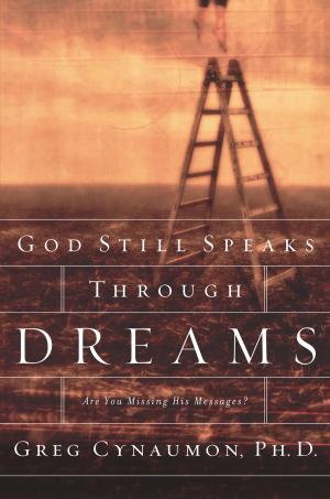 Cover of the book God Still Speaks Through Your Dreams by Emerson Eggerichs