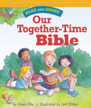 Cover of the book Our Together-time Bible by Max Lucado