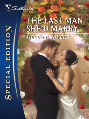 Cover of the book The Last Man She'd Marry by Olivia Gates, Michelle Celmer, Katherine Garbera, Barbara Dunlop, Jules Bennett, Maxine Sullivan