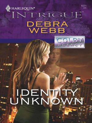 Cover of the book Identity Unknown by Leslie Kelly, Tori Carrington, Nancy Warren, Jennifer LaBrecque, Jo Leigh, Jillian Burns