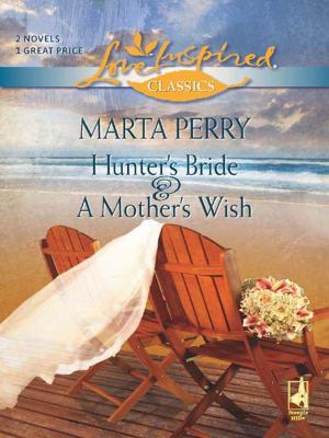 Cover of the book Hunter's Bride and A Mother's Wish by Linda Hall